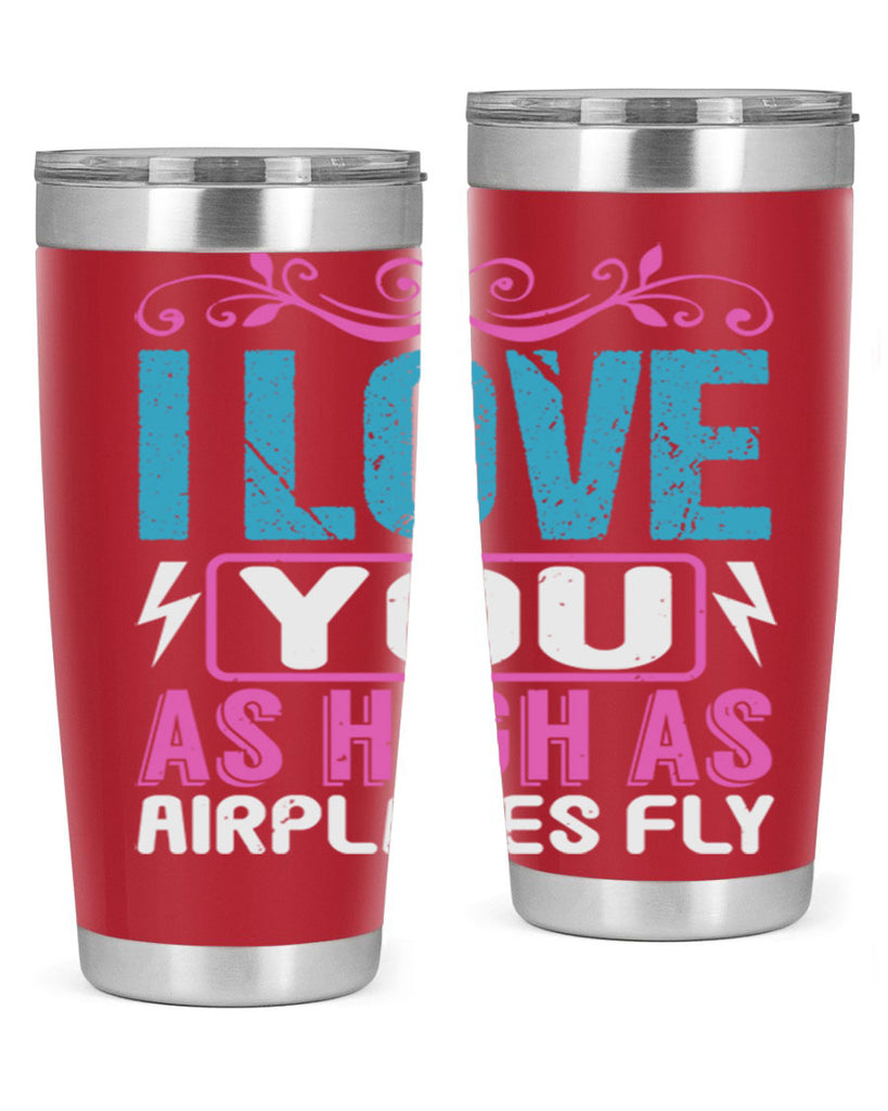 I love you as High as Airplanes Fly Style 229#- baby- tumbler