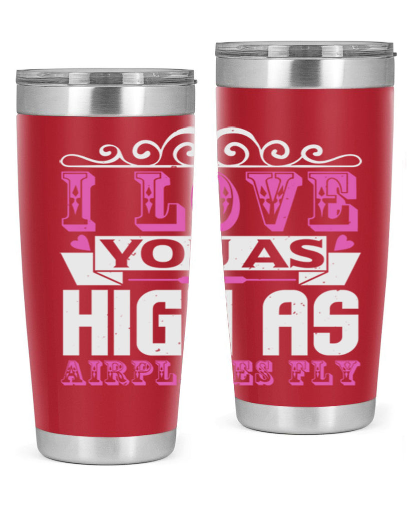 I love you as high as airplanes fly Style 240#- baby- tumbler