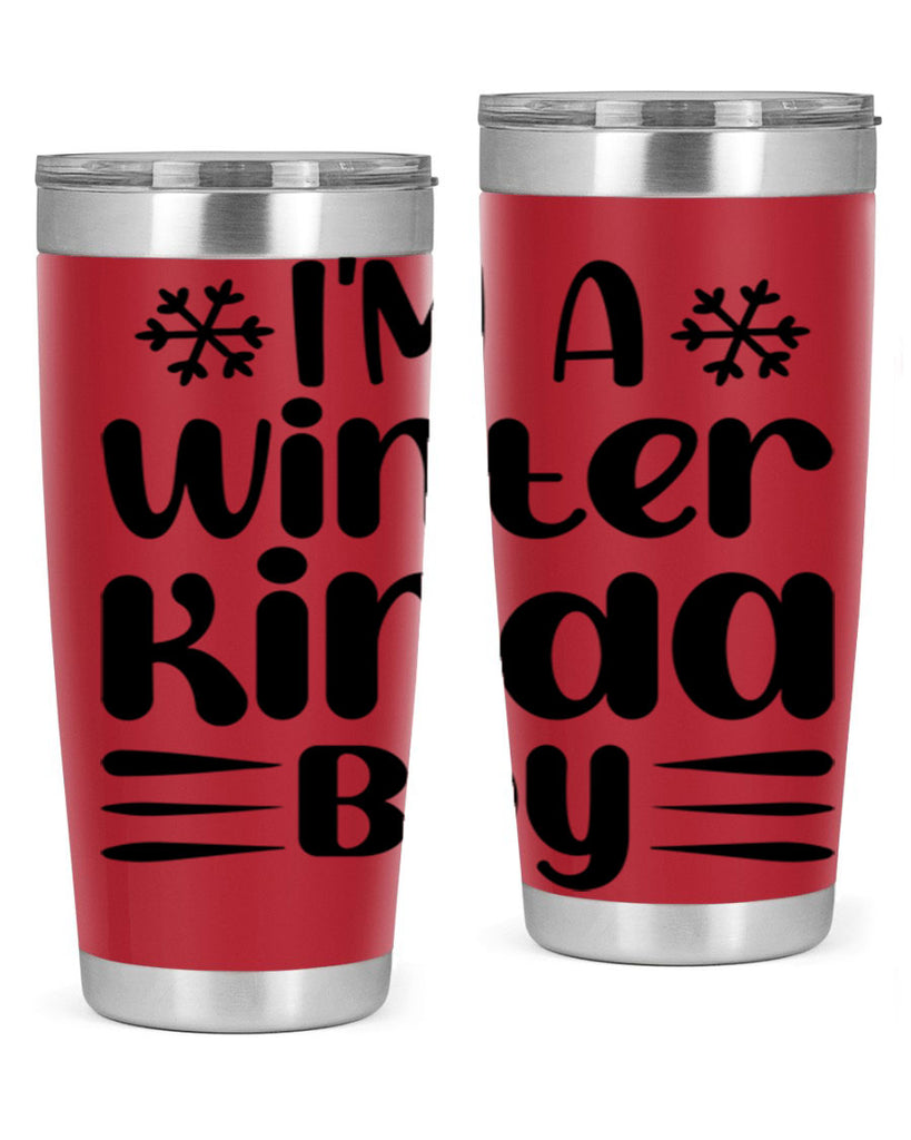 I m a Winter Kinda 244#- winter- Tumbler