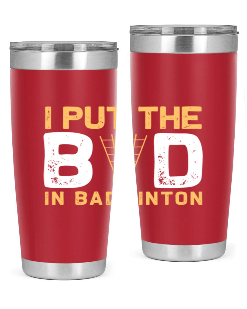 I put the 1097#- badminton- Tumbler