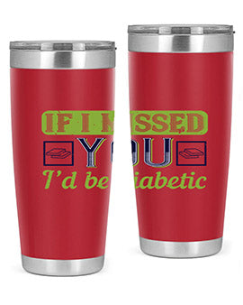 If I missed you I’d be diabetic Style 26#- diabetes- Tumbler