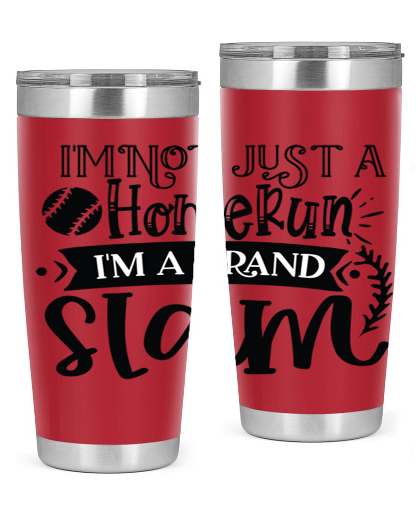 Im not Just a Homerun im a grand slam 2071#- baseball- Tumbler