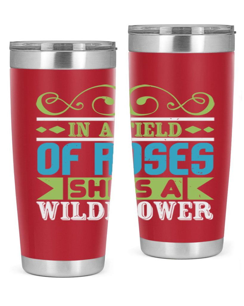 Ina field of Roses shes a wildflower Style 195#- baby- tumbler