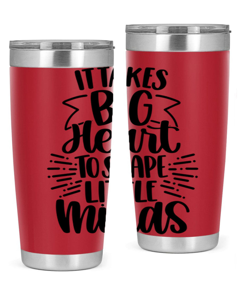 It Takes Big Heart To Shape Style 70#- teacher- tumbler