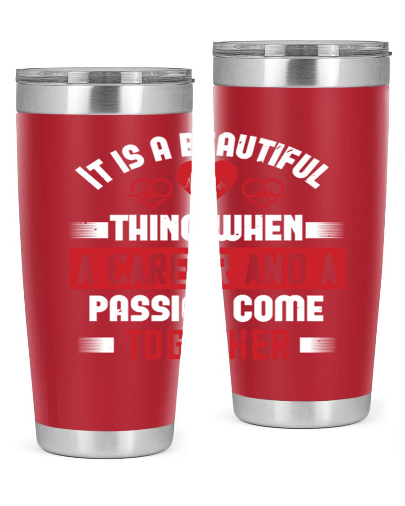 It is a beautiful thing when a career and a passion come together Style 307#- nurse- tumbler