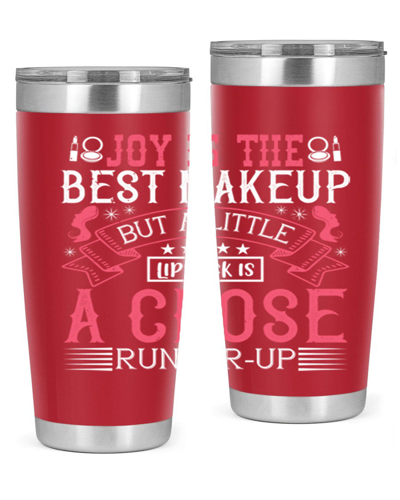 Joy is the best makeup But a little lipstick is a close runnerup Style 200#- make up- Tumbler