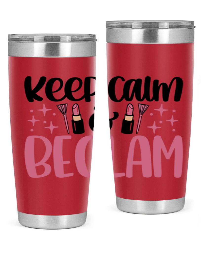Keep Calm Be Glam Style 74#- make up- Tumbler