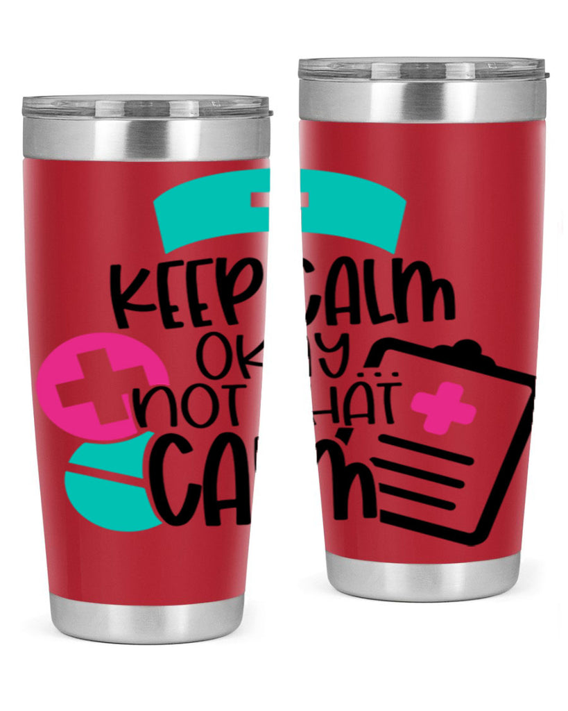 Keep Calm Okay Not That Calm Style Style 144#- nurse- tumbler