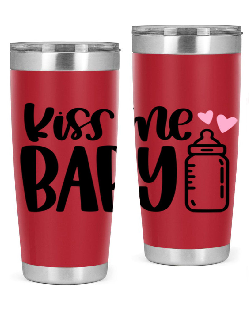 Kiss Me Baby Style 74#- baby- tumbler