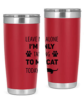 Leave Me Alone Style 62#- cat- Tumbler