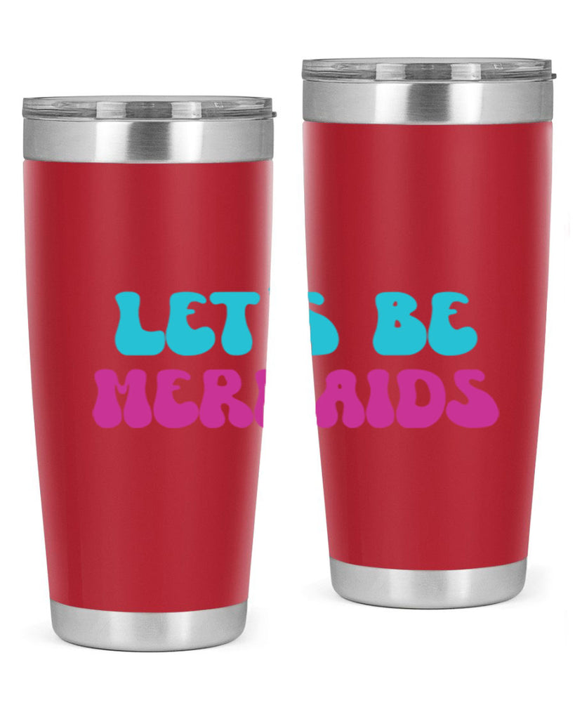 Lets Be Mermaids 289#- mermaid- Tumbler