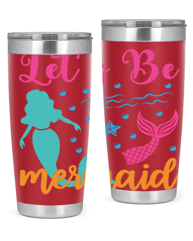Lets Be Mermaids Design 301#- mermaid- Tumbler