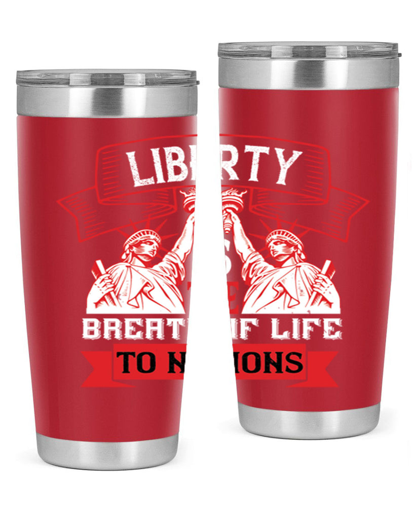 Liberty is the breath of life to nations Style 129#- Fourt Of July- Tumbler