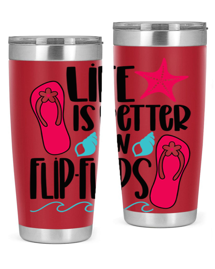 Life Is Better Is FlipFlops Style 31#- summer- Tumbler