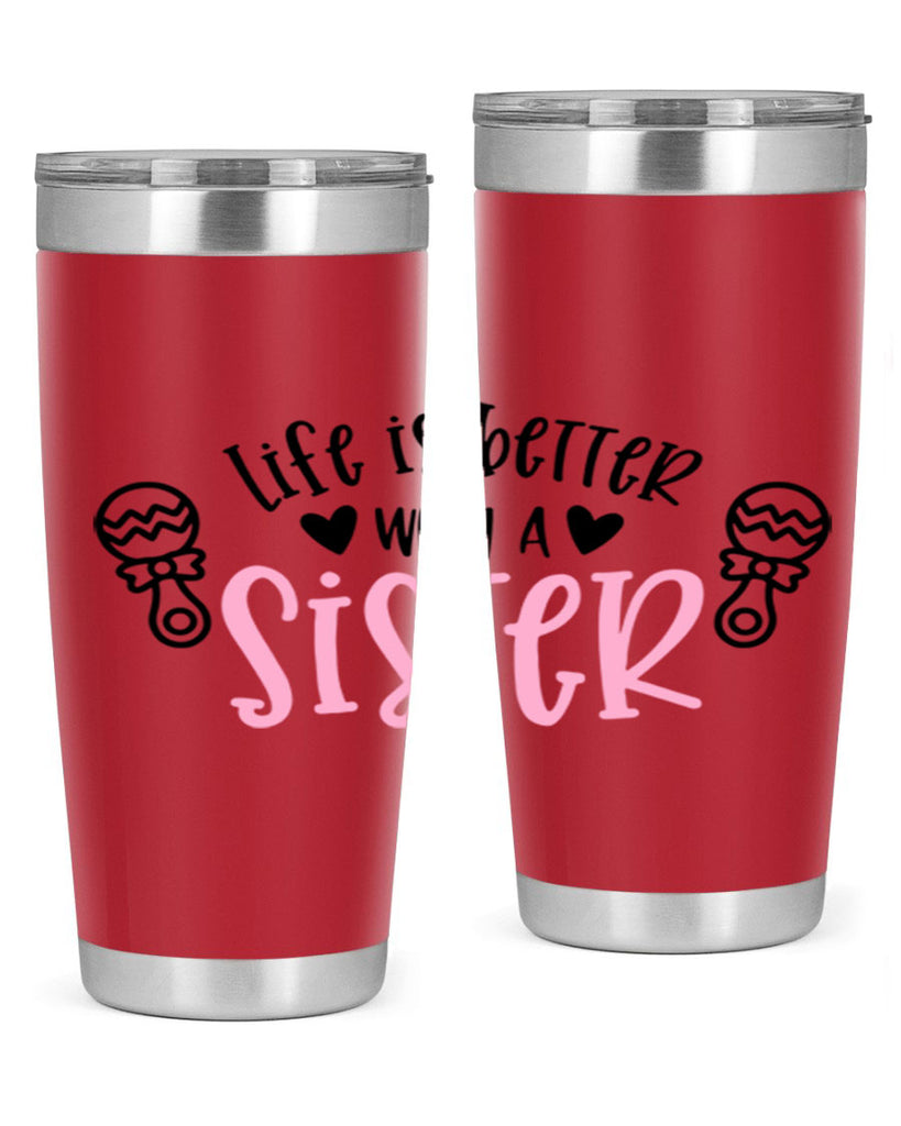 Life Is Better With A Sister Style 71#- baby- tumbler