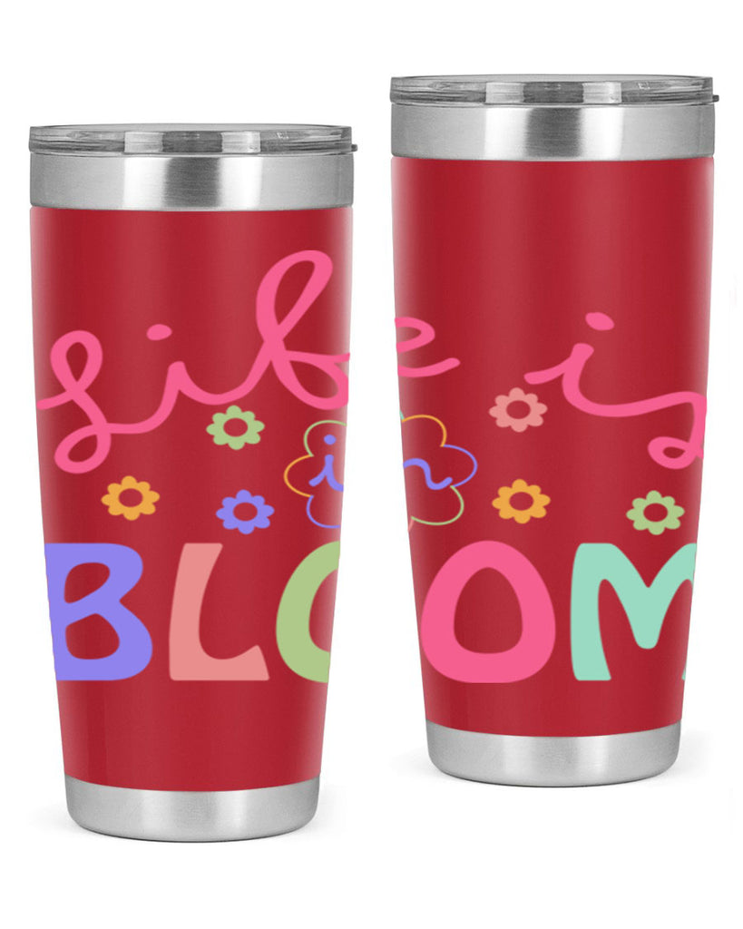 Life is in bloom299#- spring- Tumbler