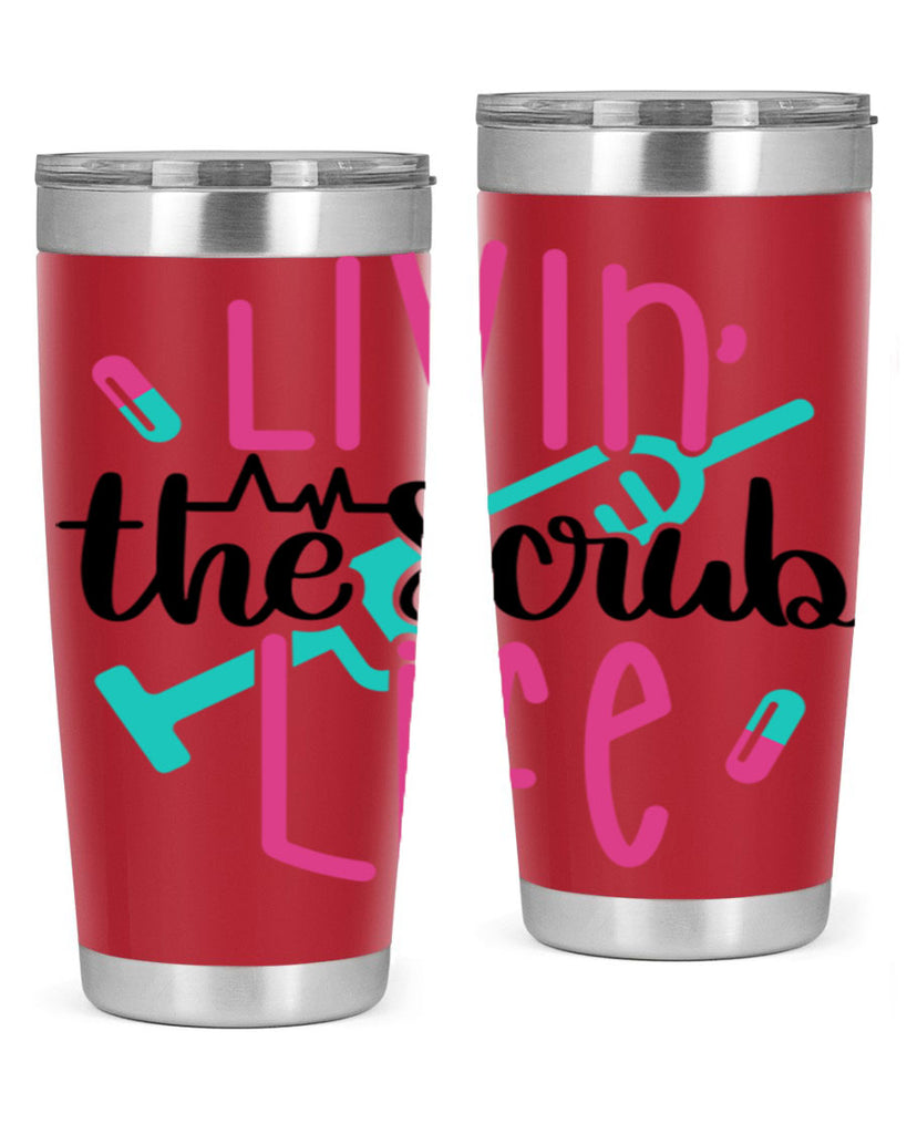 Livin The Scrub Life Style Style 137#- nurse- tumbler