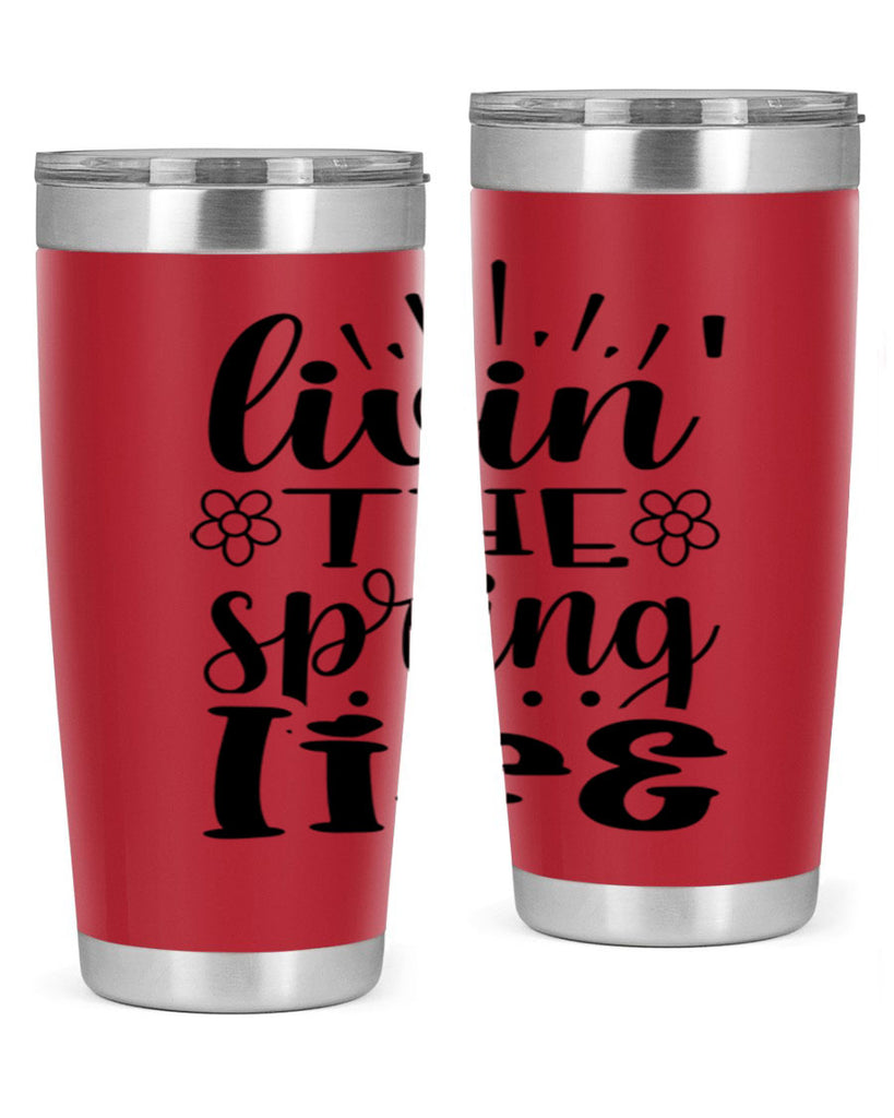 Livin the spring life  319#- spring- Tumbler