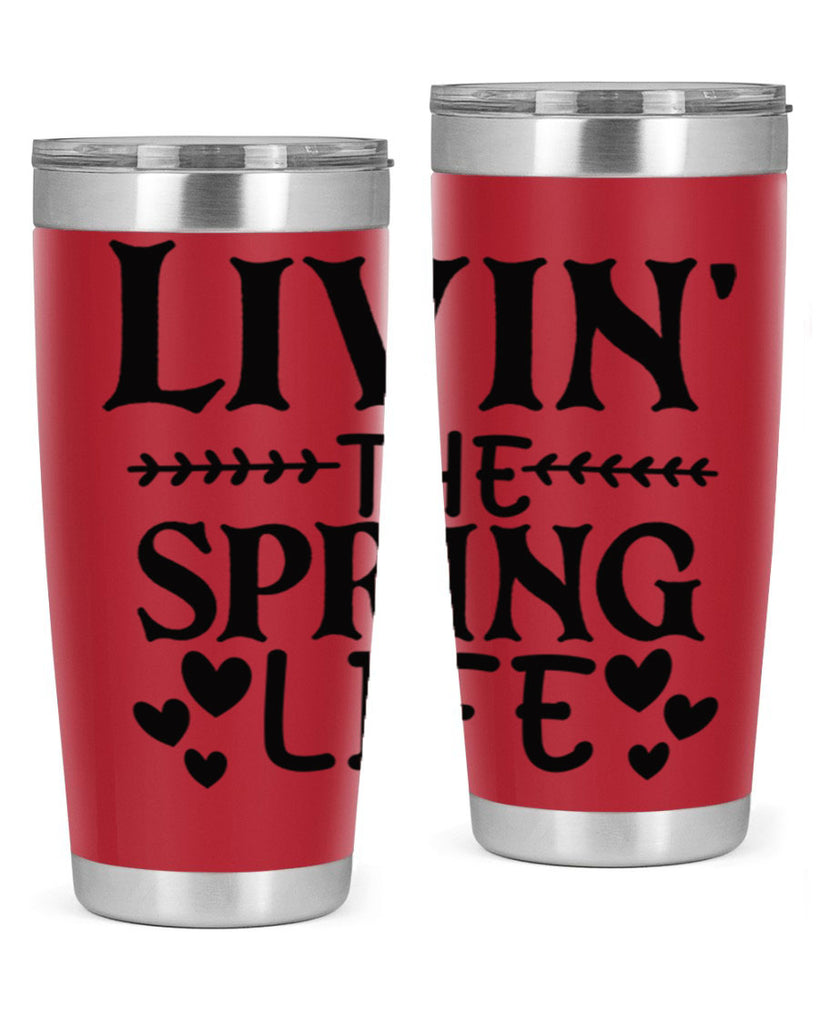 Livin' the spring life 5#- spring- Tumbler