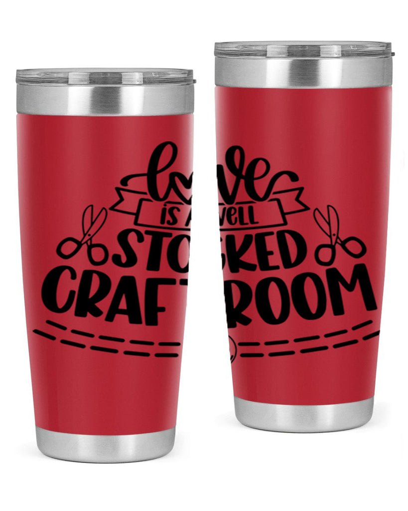 Love Is A Well Stocked 13#- crafting- Tumbler
