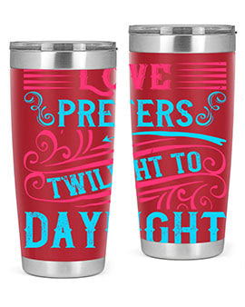 Love prefers twilight to daylight Style 30#- dog- Tumbler