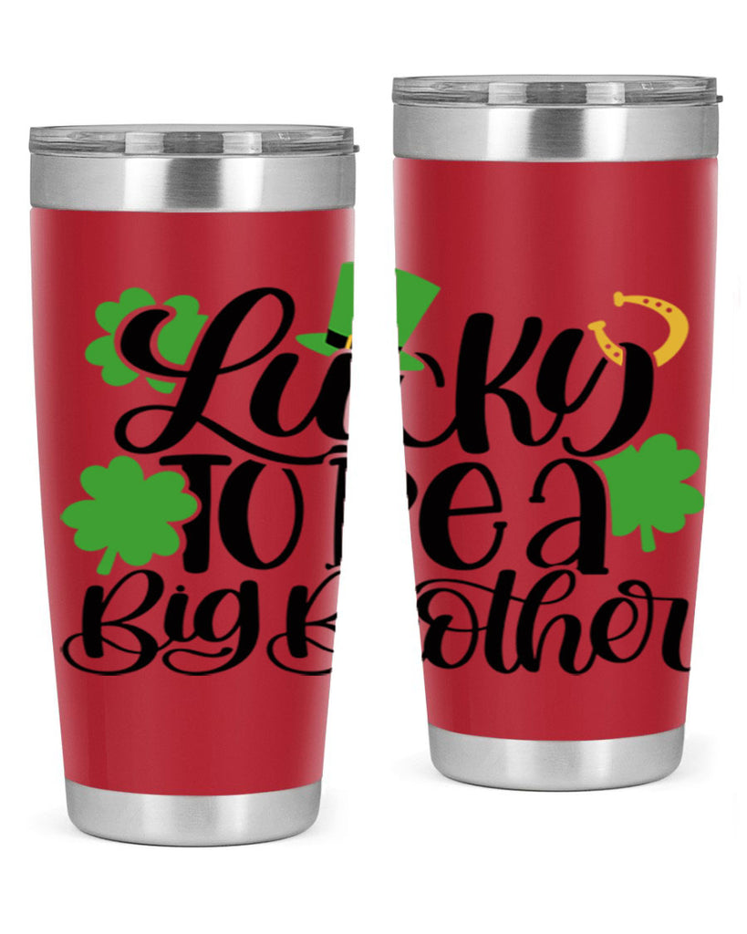 Lucky To Be A Big Brother Style 52#- St Patricks Day- Tumbler