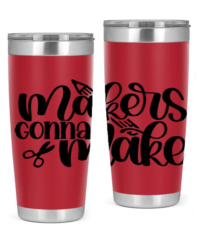 Makers Gonna Make 11#- crafting- Tumbler