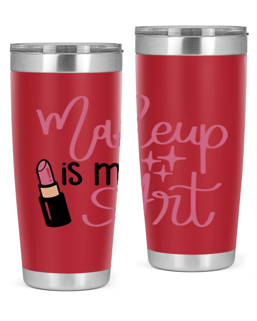 Makeup is my Art Style 47#- make up- Tumbler