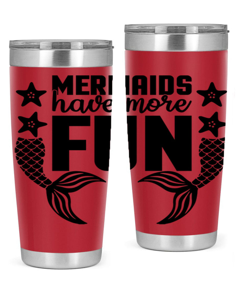 Mermaids have more fun 492#- mermaid- Tumbler