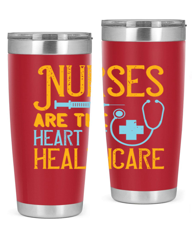 Nurses are the heart of healthcare Style 317#- nurse- tumbler