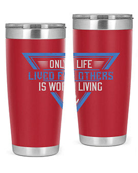 Only a life lived for others is worth living Style 39#- volunteer- Tumbler
