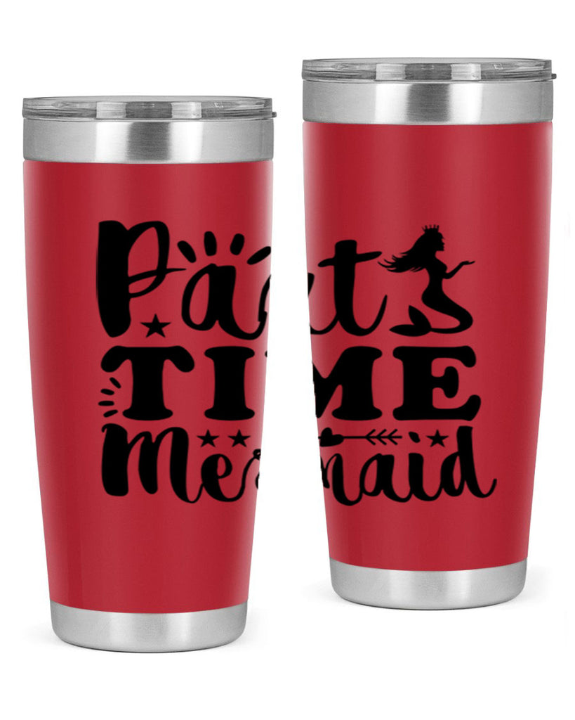 Part Time Mermaid design 535#- mermaid- Tumbler