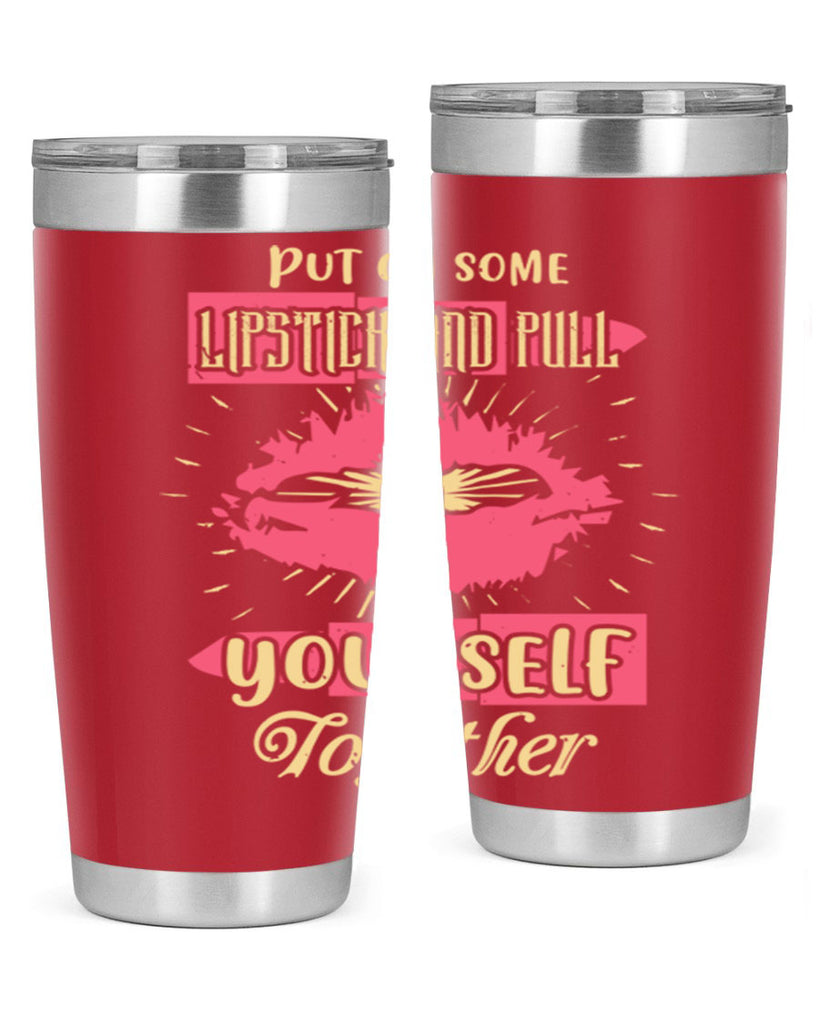 Put on some lipstick and pull yourself together Style 188#- make up- Tumbler
