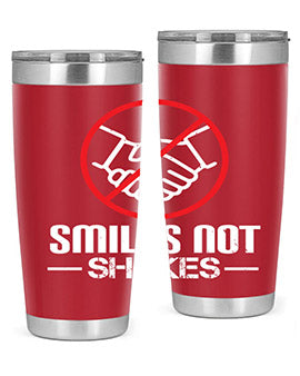 SMILES NOT SHAKES Style 23#- corona virus- Tumbler