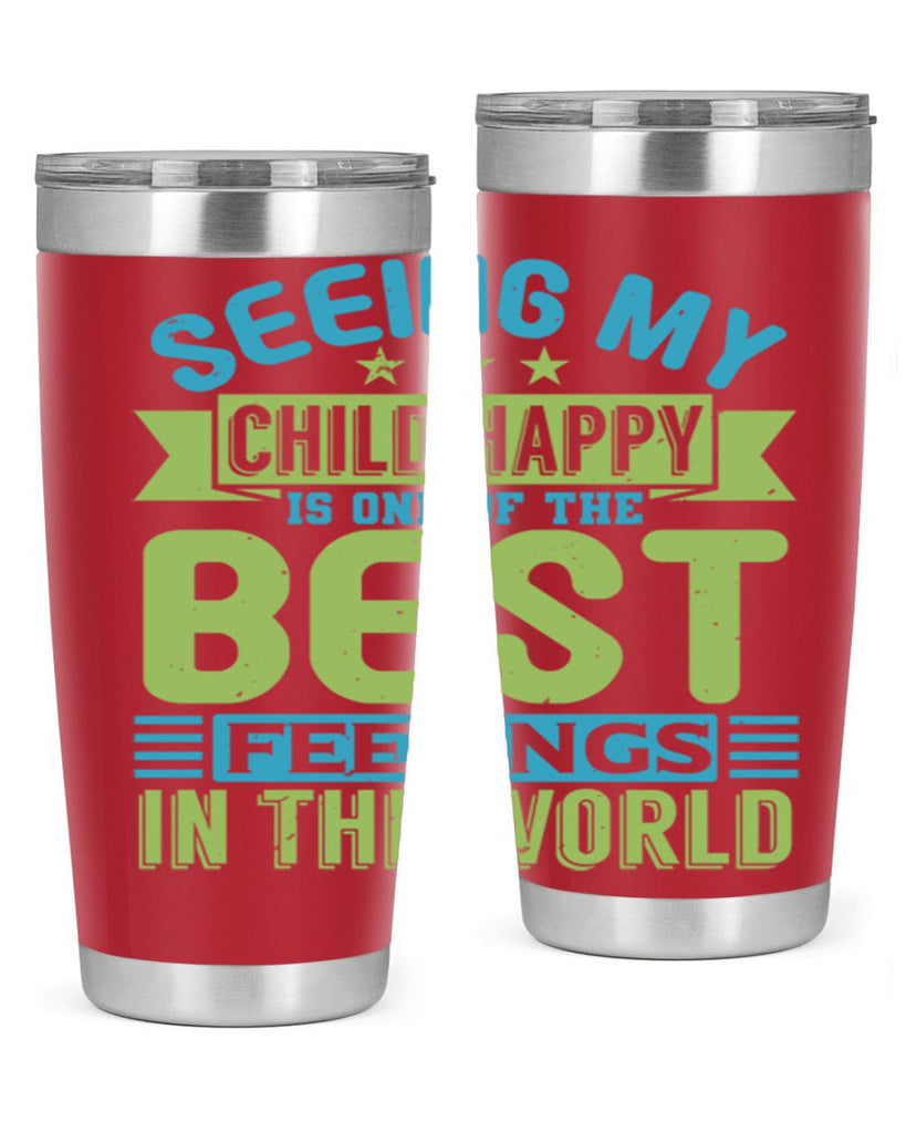Seeing my child happy is the Best Feeling Style 175#- baby- tumbler