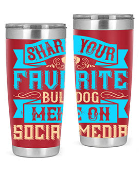 Share your favorite bulldog meme on social media Style 26#- dog- Tumbler