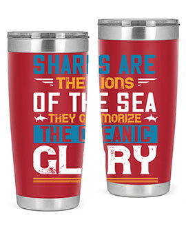 Sharks are the lions of the seaThey glamorize the oceanic glory Style 30#- shark  fish- Tumbler