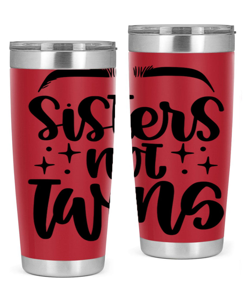 Sister Not Twins Style 23#- make up- Tumbler
