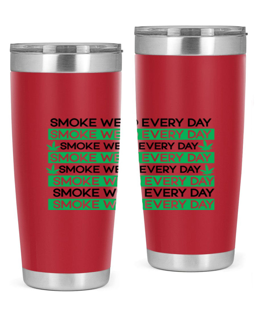 Smoke Weed Everyday 239#- marijuana- Tumbler