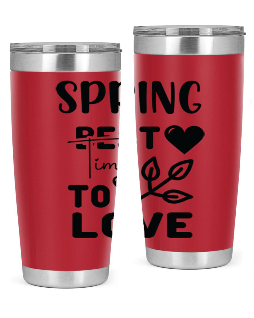 Spring Best Time to Love 413#- spring- Tumbler