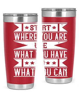 Start where you are Use what you have Do what you can Style 28#- volunteer- Tumbler