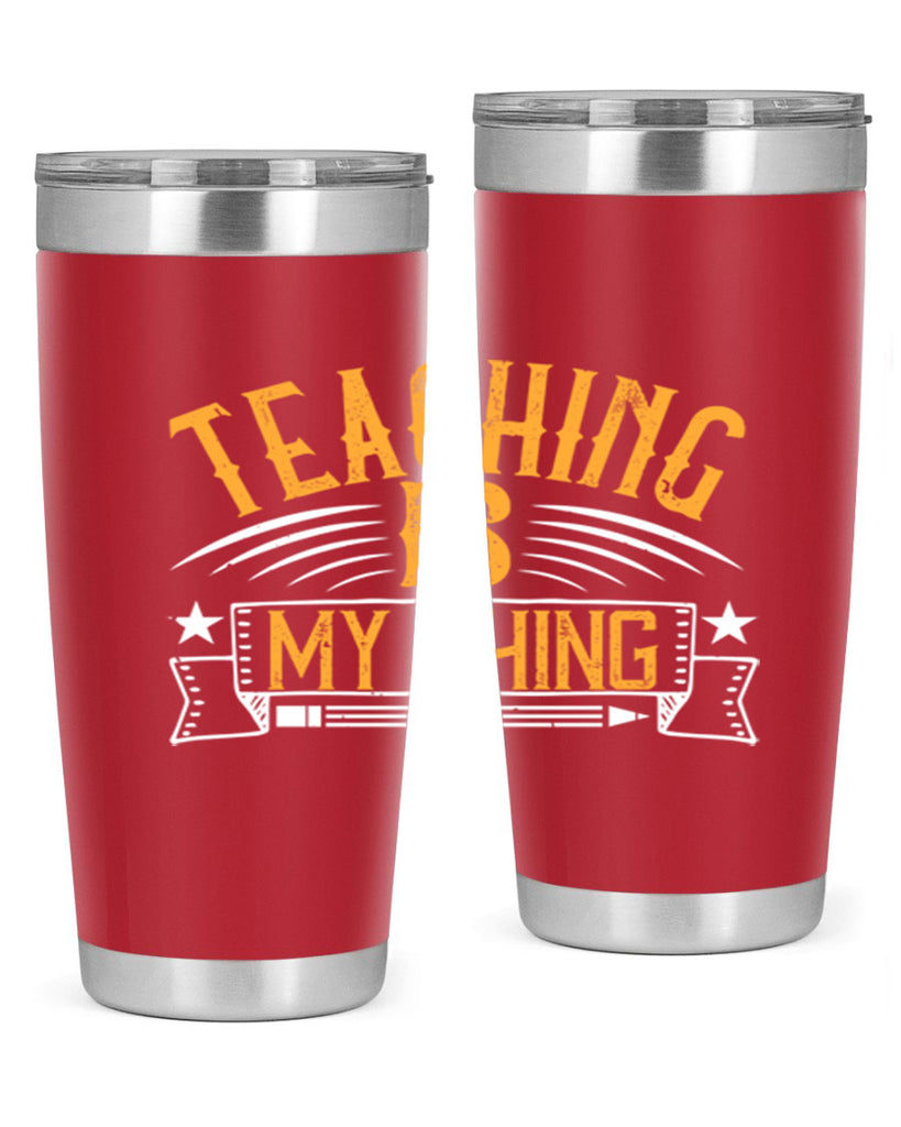 Teaching Is My Thing Style 9#- teacher- tumbler