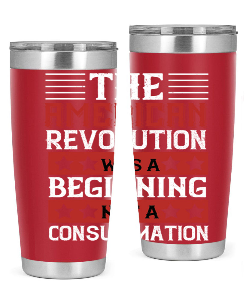The American Revolution was a beginning not a consummation Style 191#- Fourt Of July- Tumbler