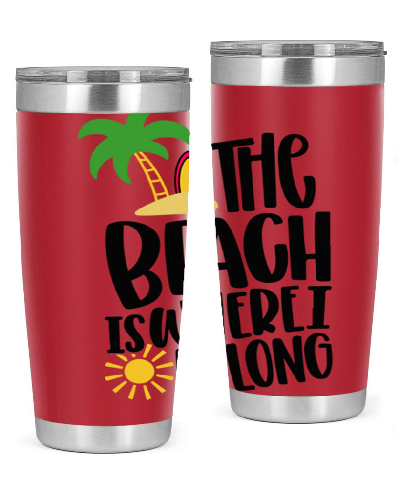 The Beach Is Where I Belong Style 11#- summer- Tumbler