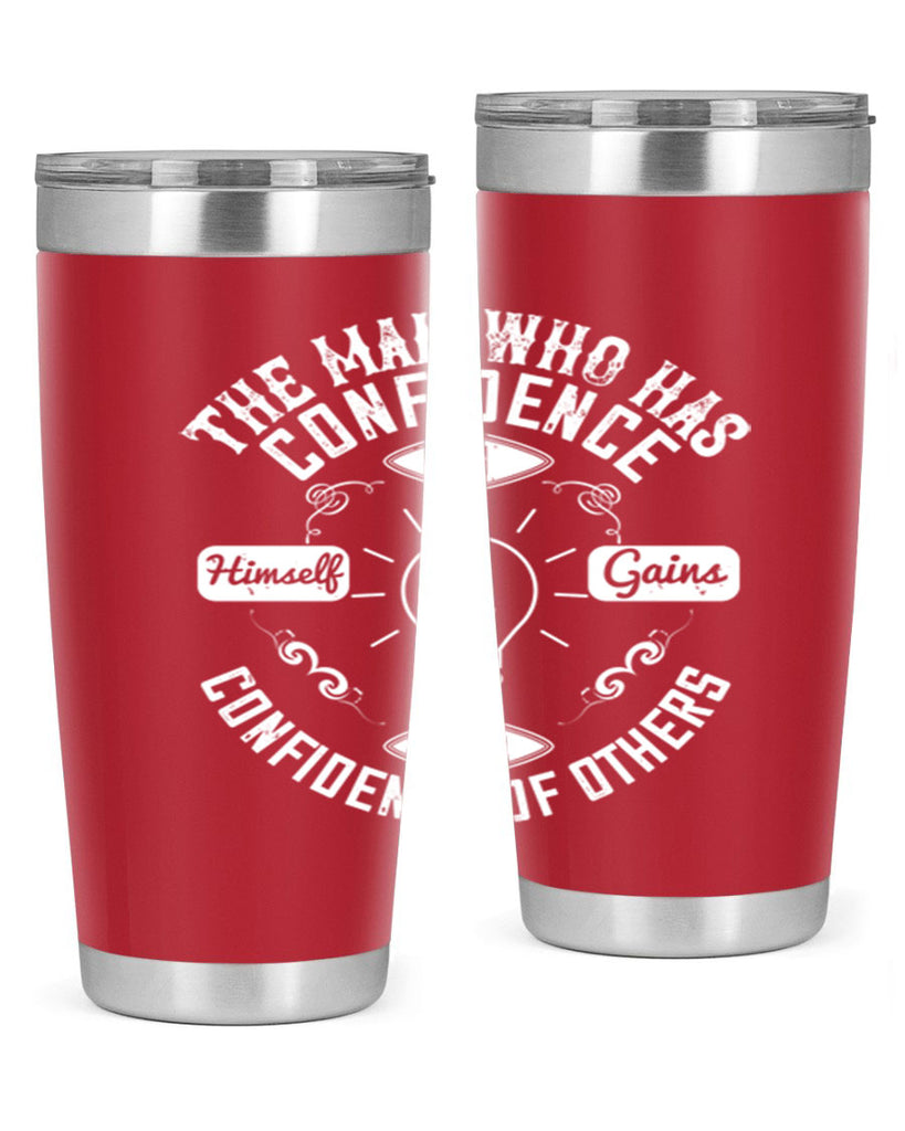 The Man Who Has Confidence In Himself Gains The Confidence Of Others Style 17#- motivation- Tumbler