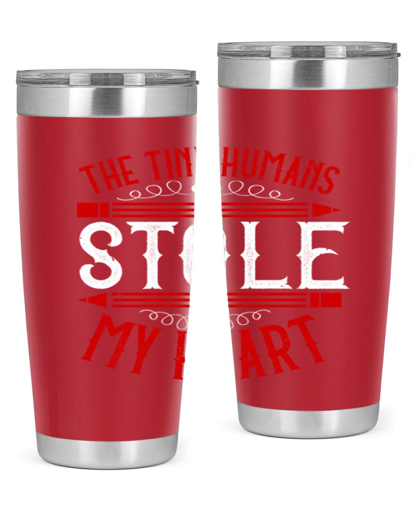 The Tiny Humans STOLE MY HEART Style 5#- teacher- tumbler