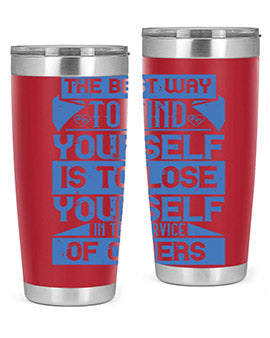 The best way to find yourself is to lose yourself in the service of others Style 25#- volunteer- Tumbler
