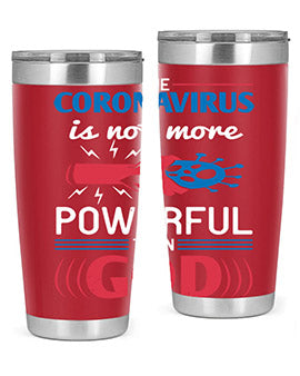 The coronavirus is not more powerful than God Style 21#- corona virus- Tumbler