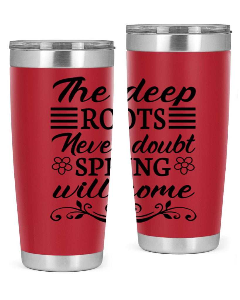 The deep roots never doubt 545#- spring- Tumbler