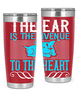The ear is the avenue to the heart Style 20#- dog- Tumbler